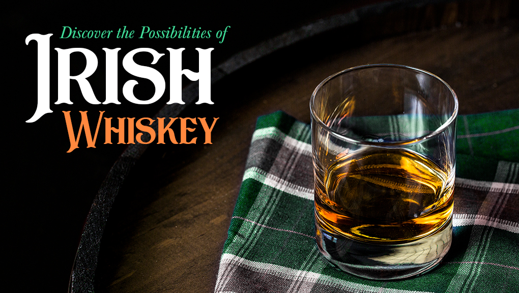 Discover the Possibilities of Irish Whiskey