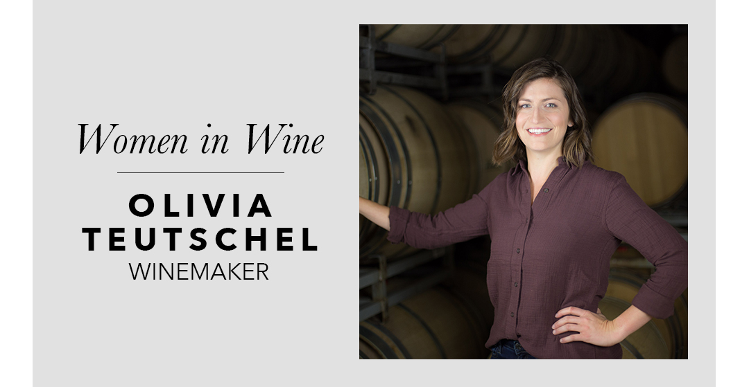 Women in Wine Olivia Teutschel | B is for Brazen