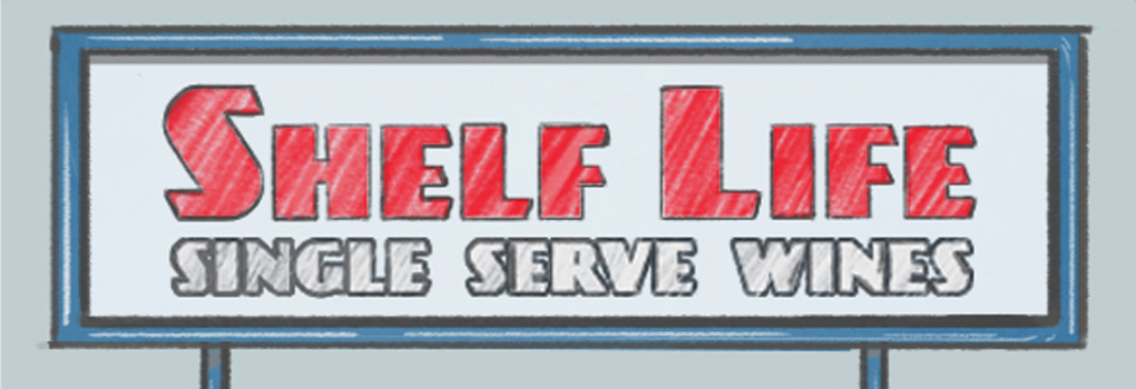 Shelf Life: Single Serve Wines