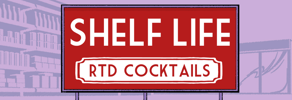 Shelf Life: Ready to Drink