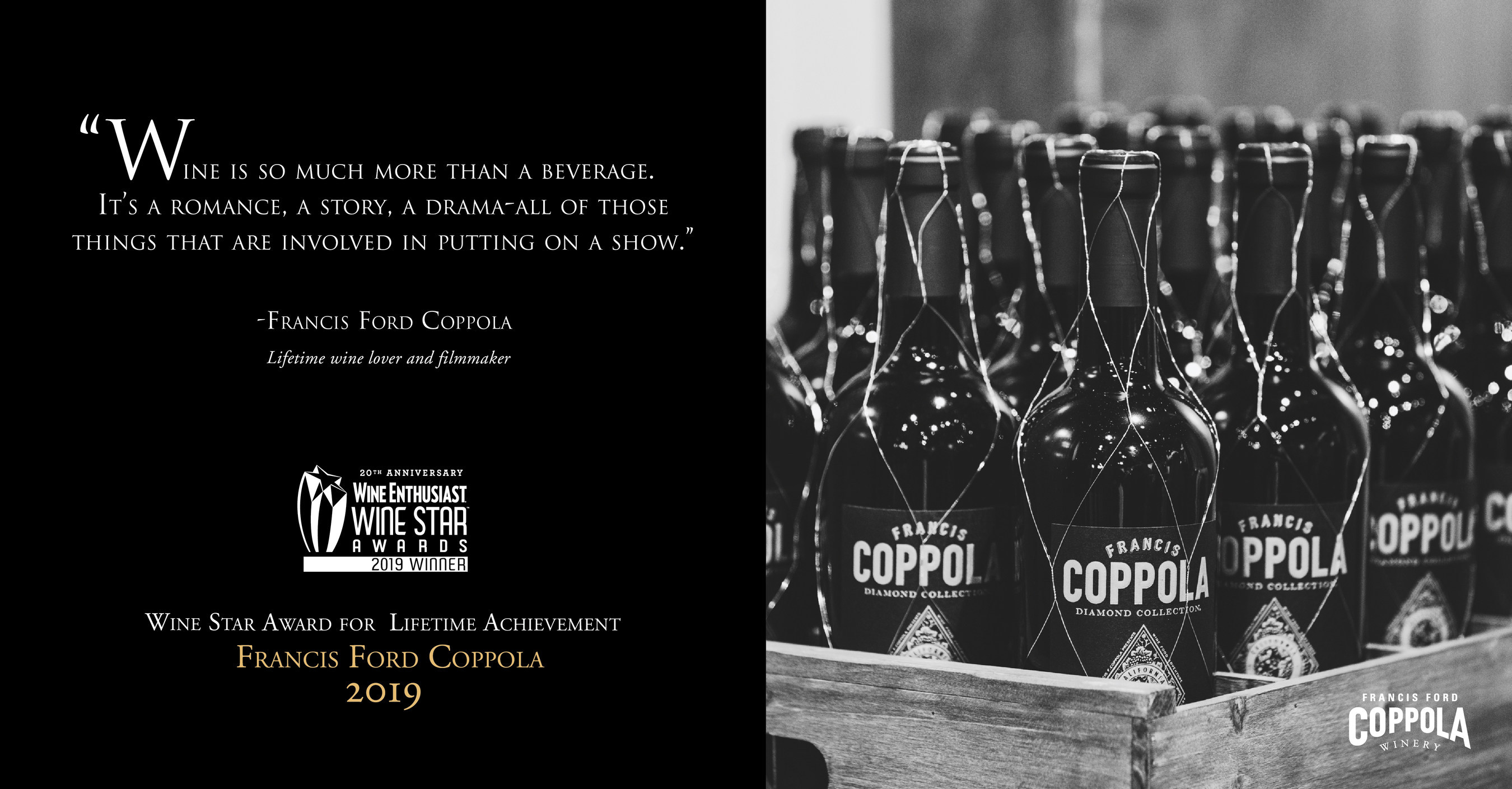 Wine is so much more than a beverage. Its a romance, a story, a drama. All of those things that are involved in putting on a show. - Francis Ford Coppola