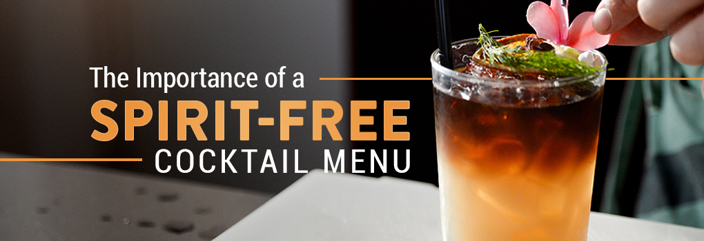 The Importance of a Spirit-Free Menu