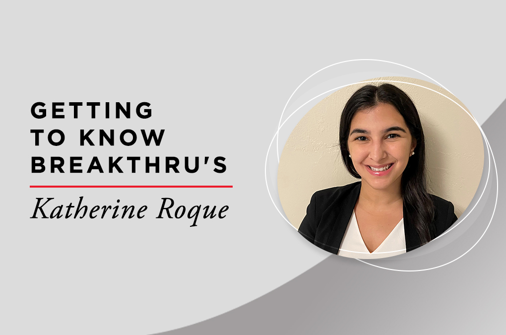 Breakthru's Katherine Roque 
