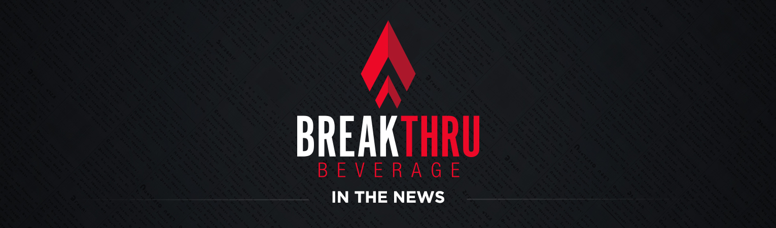 Breakthru Beverage in the News