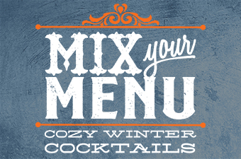Mix Your Menu Cozy Winter Cocktails