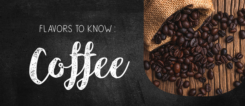 Flavors to Know: Coffee